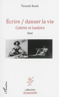 Ecrire/danser la vie : Colette et Isadora