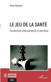 Le jeu de la santé : perspectives philosophiques et narratives