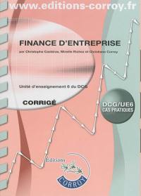 Finance d'entreprise : unité d'enseignement 6 du DCG, cas pratiques : corrigé