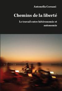 Chemins de la liberté : le travail entre hétéronomie et autonomie