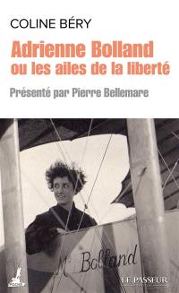 Adrienne Bolland ou Les ailes de la liberté