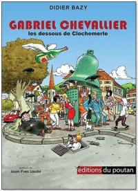 Gabriel Chevallier : les dessous de Clochemerle