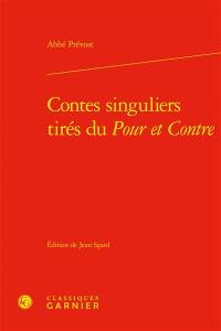 Contes singuliers tirés du Pour et contre