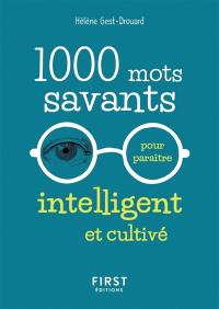 1.000 mots savants pour paraître intelligent et cultivé