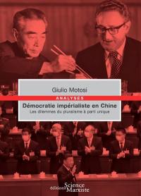 Démocratie impérialiste en Chine : les dilemmes du pluralisme à parti unique