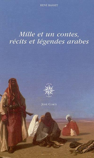 Mille et un contes, récits et légendes arabes