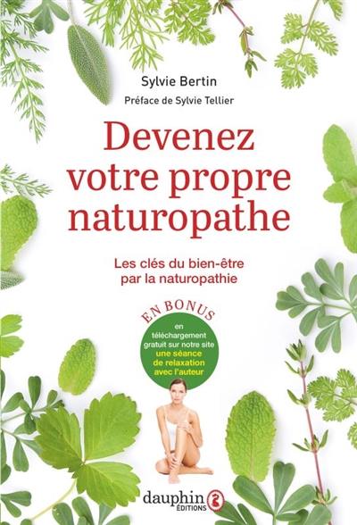 Devenez votre propre naturopathe : les clés du bien-être par la naturopathie