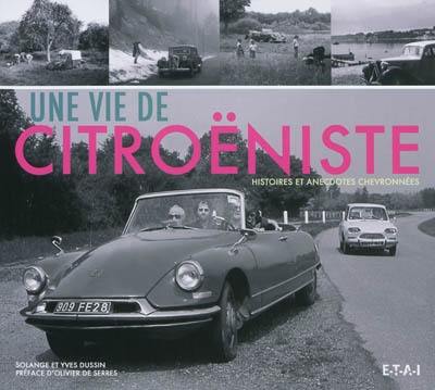 Une vie de citroëniste : histoires et anecdotes chevronnées