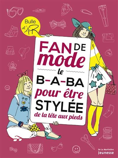 Fan de mode : le b.a.-ba pour être stylée de la tête aux pieds