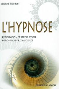 L'hypnose : exploration et stimulation des champs de conscience