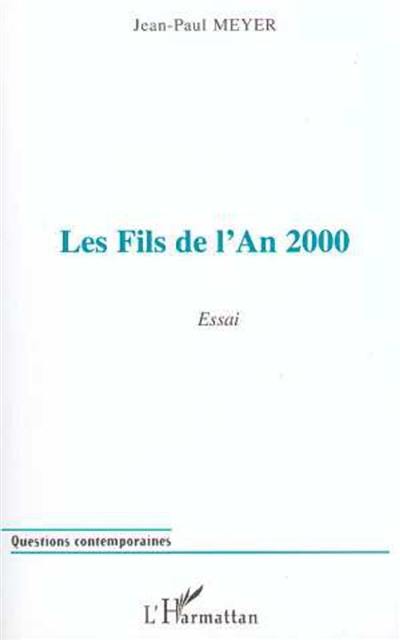 Les fils de l'an 2000 : essai