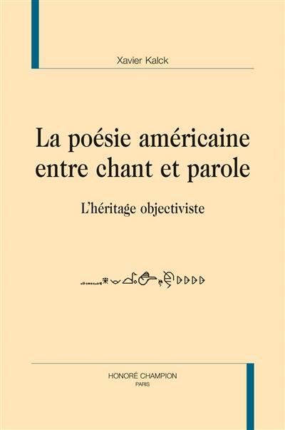 La poésie américaine entre chant et parole : l'héritage objectiviste