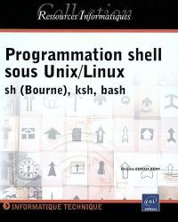 Programmation shell sous Unix-Linux : sh (Bourne), ksh, bash