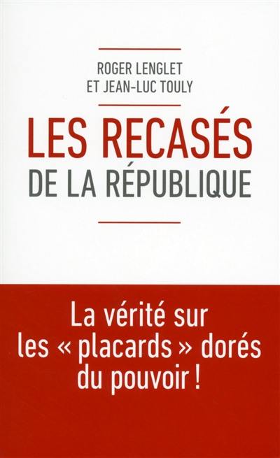 Les recasés de la République : la vérité sur les placards dorés du pouvoir !