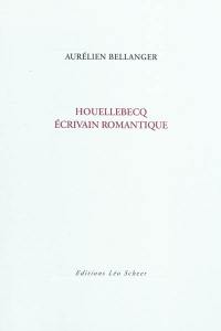 Houellebecq, écrivain romantique