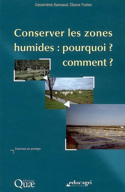 Conserver les milieux humides : pourquoi ? Comment ?