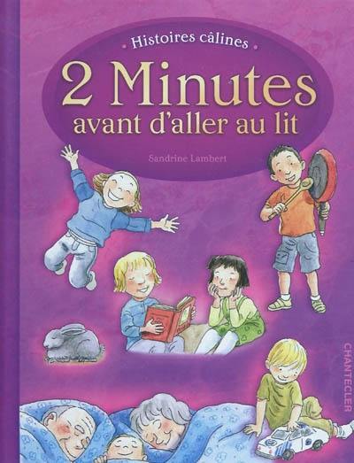 2 minutes avant d'aller au lit : histoires câlines