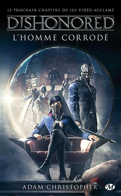 Dishonored. Vol. 1. L'homme corrodé