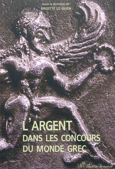 L'argent dans les concours du monde grec : acte du colloque international, Saint-Denis et Paris, 5-6 décembre 2008