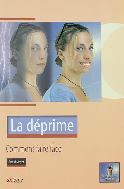 La déprime, comment faire face : des techniques simples et efficaces, des suggestions, des activités pour ramener le soleil dans votre vie !