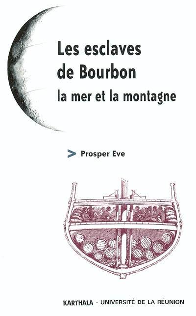 Les esclaves de Bourbon, la mer et la montagne