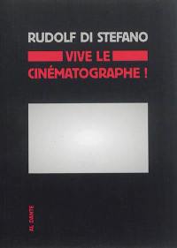 Vive le cinématographe ! : investigation sur la singularité du cinéma