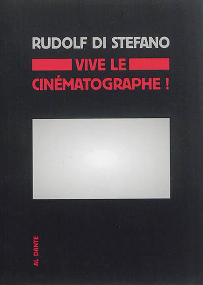 Vive le cinématographe ! : investigation sur la singularité du cinéma