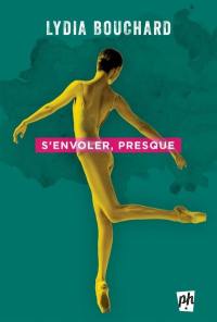 S'envoler, presque