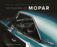 Les plus belles Mopar : muscle cars Chrysler, Dodge et Plymouth