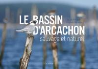 Le bassin d'Arcachon : sauvage et naturel