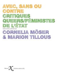 Avec, sans ou contre : critiques queers-féministes de l'Etat