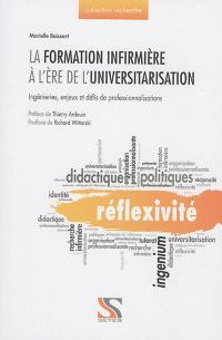 La formation infirmière à l'ère de l'universitarisation : ingénieries, enjeux et défis de professionnalisations