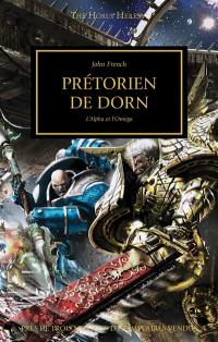 The Horus heresy. Vol. 39. Prétorien de Dorn : de l'alpha à l'oméga