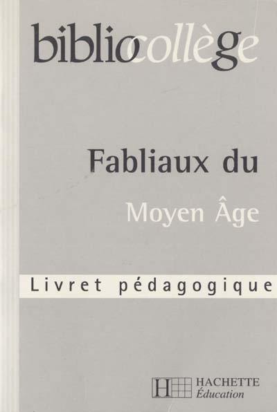 Fabliaux du Moyen Age : livret pédagogique