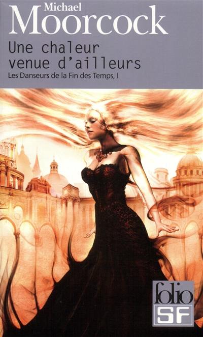 Les danseurs de la fin des temps. Vol. 1. Une chaleur venue d'ailleurs