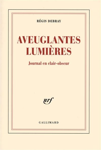 Aveuglantes Lumières : journal en clair-obscur