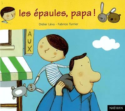 Félix. Vol. 4. Les épaules, Papa !