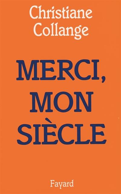 Merci, mon siècle