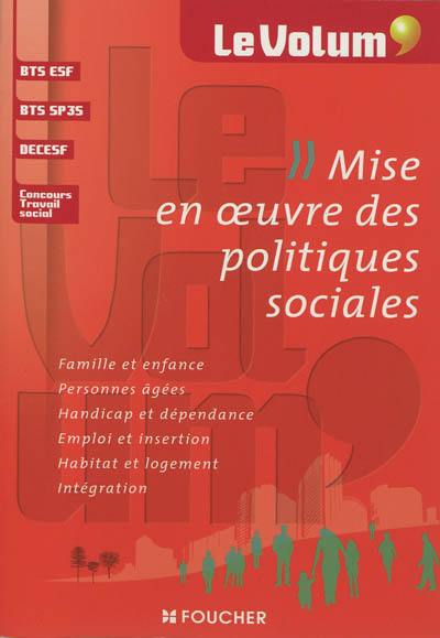 Mise en oeuvre des politiques sociales : famille et enfance, personnes âgées, handicap et dépendance, emploi et insertion, habitat et logement, intégration : BTS ESF, BTS SP3S, DECESF, concours travail social