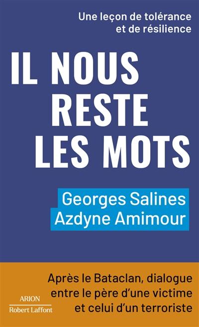 Il nous reste les mots : après le Bataclan, dialogue entre le père d'une victime et celui d'un terroriste