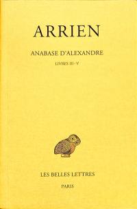 Anabase d'Alexandre. Vol. 2. Livres III-V