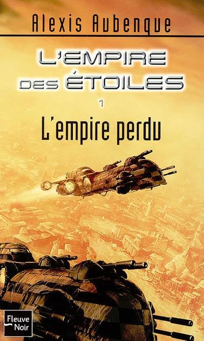 L'Empire des étoiles. Vol. 1. L'empire perdu