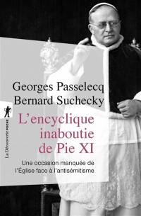 L'encyclique inaboutie de Pie XI : une occasion manquée de l'Eglise face à l'antisémitisme