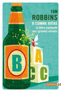 B comme bière : la bière expliquée aux (grands) enfants