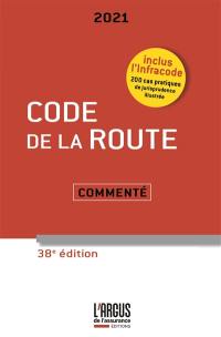 Code de la route 2021 commenté : inclus l'Infracode