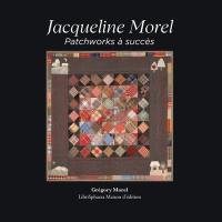 Jacqueline Morel : patchworks à succès