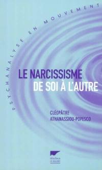 Le narcissisme : de soi à l'autre