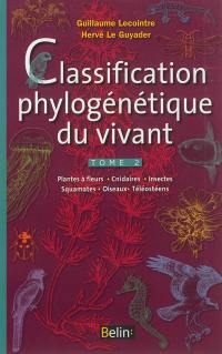 Classification phylogénétique du vivant. Vol. 2. Plantes à fleurs, cnidaires, insectes, squamates, oiseaux, téléostéens