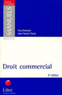 Droit commercial : actes de commerce, commerçants, fonds de commerce, concurrence, consommation