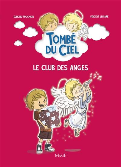 Tombé du ciel. Le club des anges